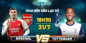 Soi Kèo Arsenal Vs Tottenham 18h30 31_07 - Giao Hữu Câu Lạc Bộ-1