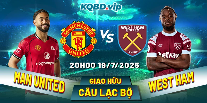 Soi Kèo Man United Vs West Ham 6h00 27_07 - Giao Hữu Câu Lạc Bộ-1