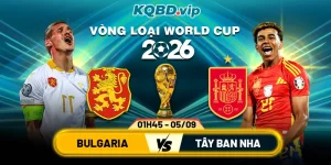 Soi Kèo Bulgaria Vs Tây Ban Nha 01h45 05_09 - Vòng Loại World Cup 2026