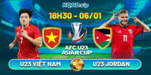 Soi kèo U23 Việt Nam vs U23 Jordan 18h30 Ngày 6_1 - VCK U23 Châu Á 2026